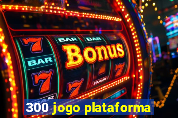 300 jogo plataforma